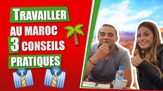 💼 TRAVAILLER AU MAROC  3 conseils pratiques ❗🇲🇦 [upl. by Idnat]