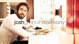 Josh Groban  The World We Knew Over And Over Official Audio [upl. by Tanney]