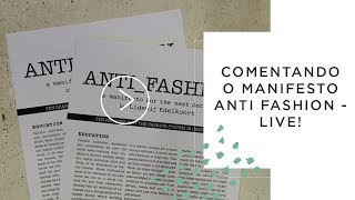 Comentando o Manifesto Anti Fashion  Live [upl. by Naggem]