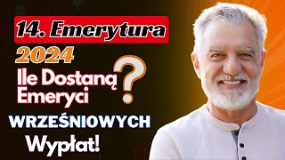 14 Emerytura 2024 Ile Dostaną Emeryci Sprawdź Terminy Wrześniowych Wypłat [upl. by Orteip]