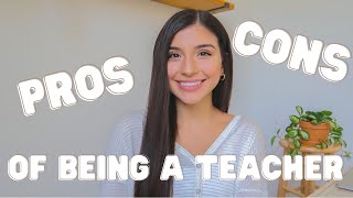 PROS AND CONS OF BEING A TEACHER  Should You Become a Teacher [upl. by Dorion27]