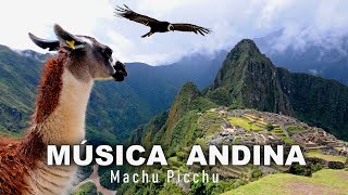 Andean Music 🪶✨ Lo mejor de la MÚSICA ANDINA 🌞 Machu Picchu  Perú  Bolivia ► 4K [upl. by Neerihs]