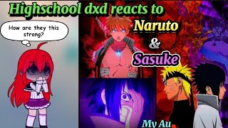 Highschool Dxd React to Naruto and Sasuke  Gacha reaction video  My au  12 [upl. by Sevart]