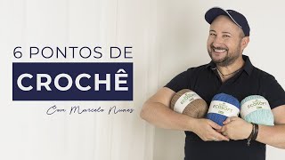 Aprenda 6 Pontos de Crochê com Marcelo Nunes [upl. by Erodisi]