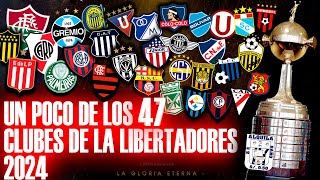 🏆 Comento un poquito de los 47 CLUBES de la LIBERTADORES 2024 los representantes de cada país 🧐⚽ [upl. by Kriss]