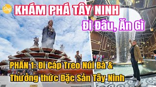 Kinh Nghiệm Du Lịch TÂY NINH TỰ TÚC 2N1Đ  PHẦN 1 Khám Phá SunWorld NÚI BÀ amp Đặc Sản GÀ RẪY TÂY NINH [upl. by Annie]