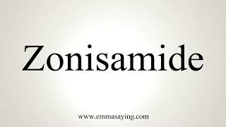 How To Pronounce Zonisamide [upl. by Tedric]