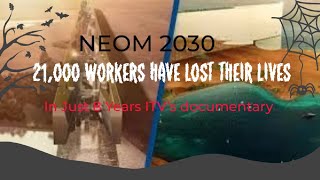 NEOM Vision 2030 21000 workers dead in 8 years of Mohammed bin Salmans ‘Saudi vision 2030 [upl. by Faxen58]