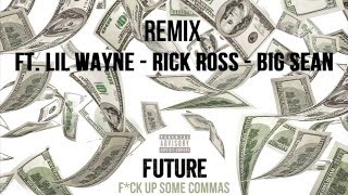 Commas  Future FtLil Wayne  Rick Ross  Big Sean Remix [upl. by Chic79]