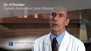 Dr H’Doubler Explains Endovenous Laser Ablation [upl. by Lorusso]