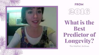 What is the Best Predictor of Longevity [upl. by Nievelt446]