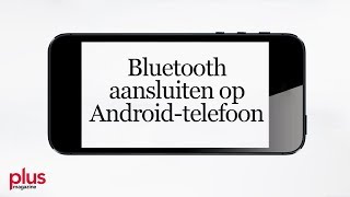 Een apparaat koppelen aan je smartphone of tablet met bluetooth Android [upl. by Leimaj752]