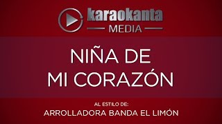 Karaokanta  La Arrolladora Banda El Limón  Niña de mi corazón [upl. by Aisek]