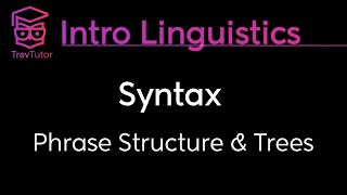 Introduction to Linguistics Phrase Structure Rules Specifiers Complements Tree Structures [upl. by Soulier]