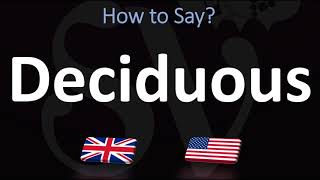 How to Pronounce Deciduous 2 WAYS UKBritish Vs USAmerican English Pronunciation [upl. by Elene202]