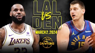 Los Angeles Lakers vs Denver Nuggets Full Game Highlights  March 2 2024  FreeDawkins [upl. by Anerdna]