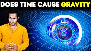 Does Time Actually Cause Gravity  Unbelievable New Discovery in Science [upl. by Fechter]