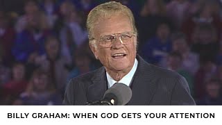 When God Gets Your Attention  Billy Graham Classic Sermon [upl. by Onitnas922]