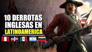 ⚔️10 Grandes Derrotas del Imperio Británico en Latinoamérica  Historia de Latinoamérica [upl. by Ydderf]