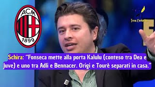 Nicolò Schira quotFonseca mette alla porta Kalulu e uno tra Adli e Bennacer Liberali blindatoquot [upl. by Gaidano]