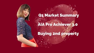 Q1 Market Summary AIA Pro Achiever 30 Buying 2nd property [upl. by Stargell]