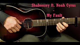 How to play SHABOOZEY ft NOAH CYRUS  MY FAULT Acoustic Guitar Lesson  Tutorial [upl. by Lovmilla]