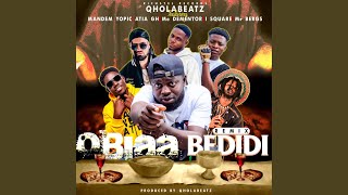 Obiaa Bedidi Rmx feat Mandem Yopic x Atia Gh x ISquare x Mr Bergs x Mc Dementor [upl. by Eirena]