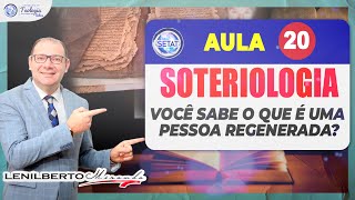 Aula 20  Soteriologia  Você sabe o que é uma pessoa Regenerada  SETAT [upl. by Celio]