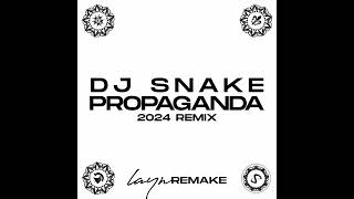 Propaganda DJ Snake 2024 remix layn remake [upl. by Zilada]