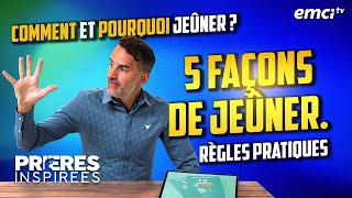 Comment et pourquoi jeûner  5 façons de jeûner Règles pratiques  Prières inspirées  Jérémy [upl. by Gainor]