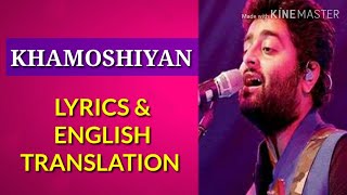 Khamoshiyan Song Arjit Singh Lyrics amp English Translation Khamoshiyan Hindi Movie Song [upl. by Jempty]