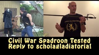 Civil War Spadroon Tested and Reply to Scholagladiatoria [upl. by Islehc846]