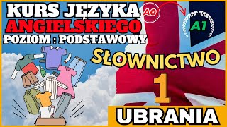 Kurs ANGIELSKIEGO od 0 do A1  SŁOWNICTWO 1  UBRANIA [upl. by Bride919]