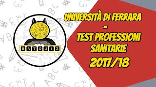 SOLUZIONI TEST PROFESSIONI SANITARIE 201718  UNIVERSITA DI FERRARA PT1 [upl. by Eteragram]