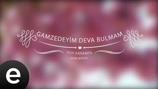 Gamzedeyim Deva Bulmam  Yedi Karanfil Seven Cloves  Official Audio [upl. by Atok273]