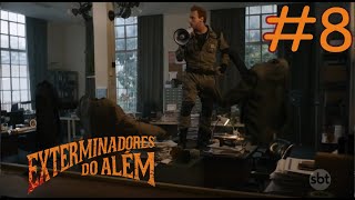 Exterminadores do Além A Série  Episódio 8 [upl. by Htrag307]