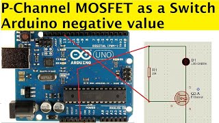 P Channel MOSFET as a Switch Arduino negative Voltage [upl. by Erdnassac]