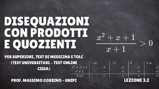 Tolc Matematica di base Superiori e Tolc Medicina Lez32 Disequazioni con prodotti e quozienti [upl. by Mayes396]