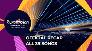 OFFICIAL RECAP All 39 songs of the Eurovision Song Contest 2021 [upl. by Stoops]