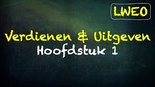 Verdienen amp Uitgeven LWEO Hoofdstuk 1  economie havo [upl. by Garold]