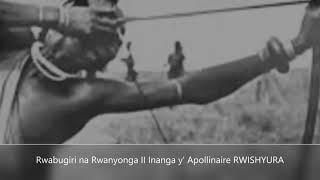 Rwanyonga na Rwabugiri Inanga y Apollinaire 22 [upl. by Ettennig960]