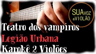 Legião Urbana  Teatro dos Vampiros  Karaokê Acústico MTV [upl. by Ozkum]