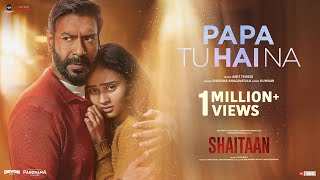 Papa Tu Hai Na  Shaitaan  Ajay Devgn R Madhavan Jyotika Janki  Amit Trivedi Kumaar Sireesha [upl. by Greenman173]