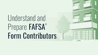 Understand and Prepare FAFSA® Form Contributors [upl. by Otnas]