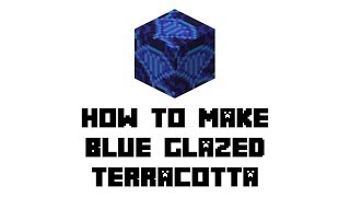 Minecraft Survival How to Make Blue Glazed Terracotta [upl. by Ximenes14]