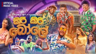 Funky Dirt x Kaizer Kaiz  Kiri Kiri Bole කිරි කිරි බෝලේ  Official Music Video [upl. by Vern]