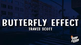 Travis Scott  BUTTERFLY EFFECT Lyrics [upl. by Pru842]