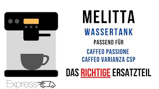 Wassertank Wechseln Tauschen  Kaffeevollautomat Melitta Caffeo Passione Caffeo Varianza CSP  DIY [upl. by Bullock142]