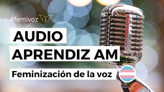 FEMINIZACIÓN DE LA VOZ  Testimonio Aprendiz AM voz feminizada en 7 sesiones [upl. by Damali]