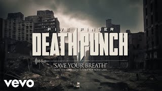 Five Finger Death Punch  Save Your Breath Official Lyric Video [upl. by Erlewine]